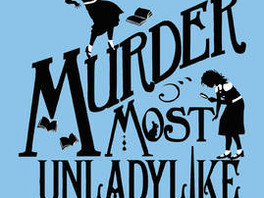 Murder Most Unladylike by Robin Stevens
