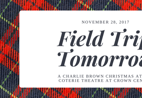 Coterie Field Trip Tomorrow