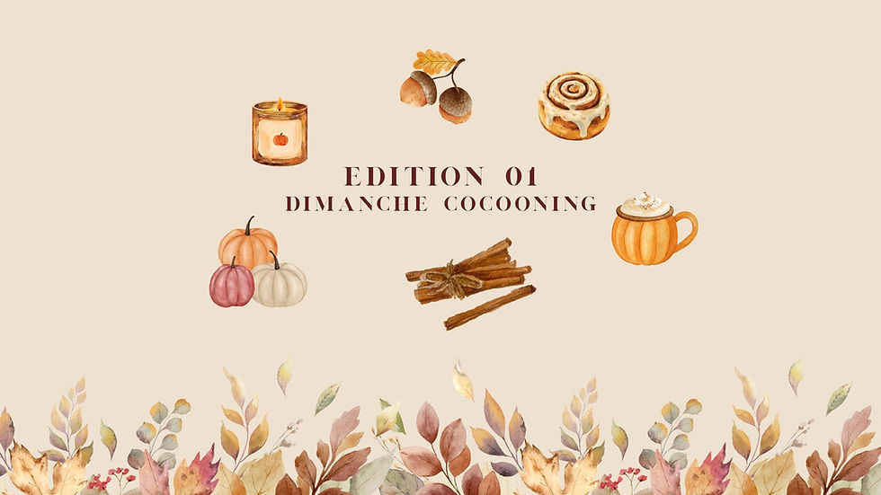 EDITION 01 : Dimanche Cocooning