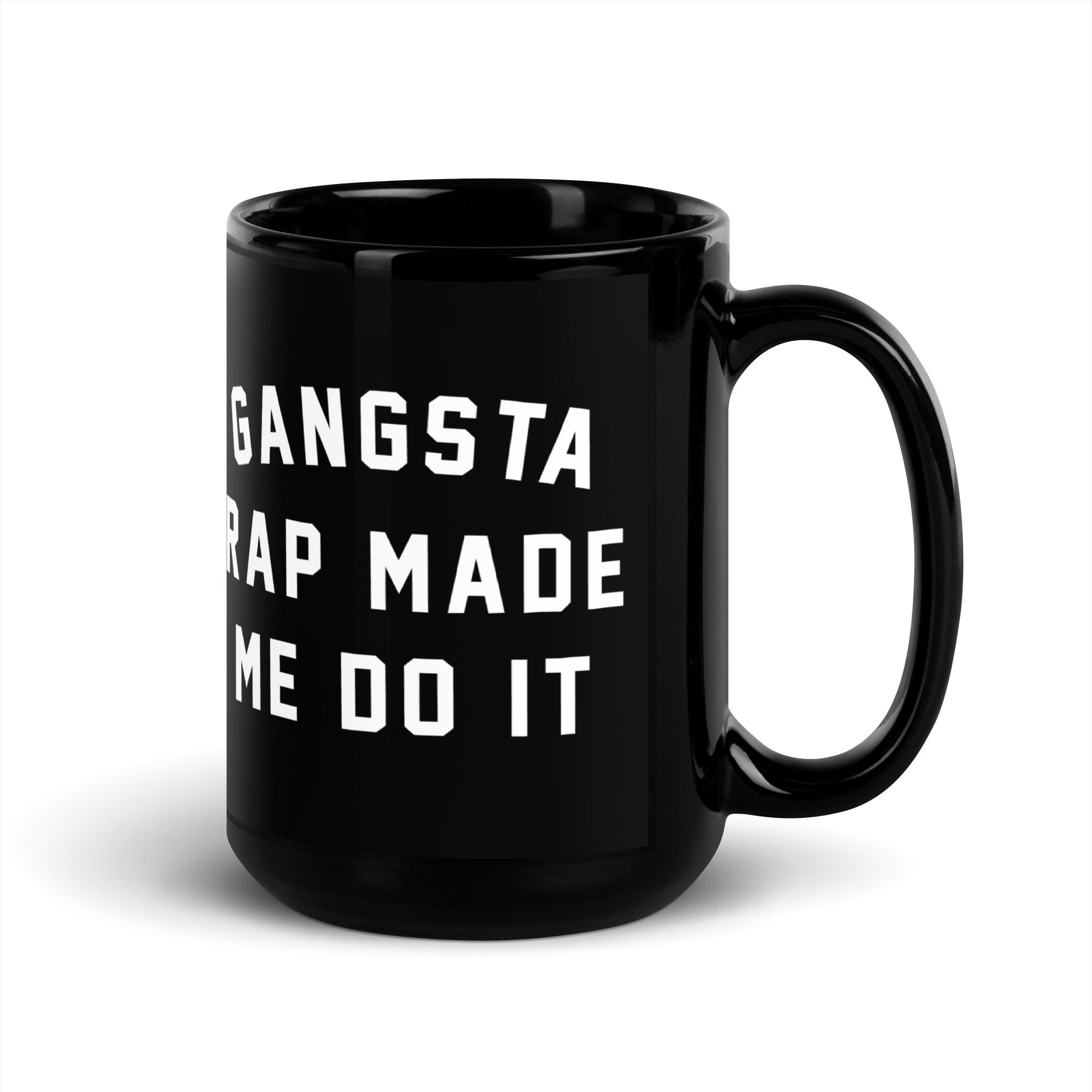 Gangsta Rap Made Me Do It Black Glossy Mug