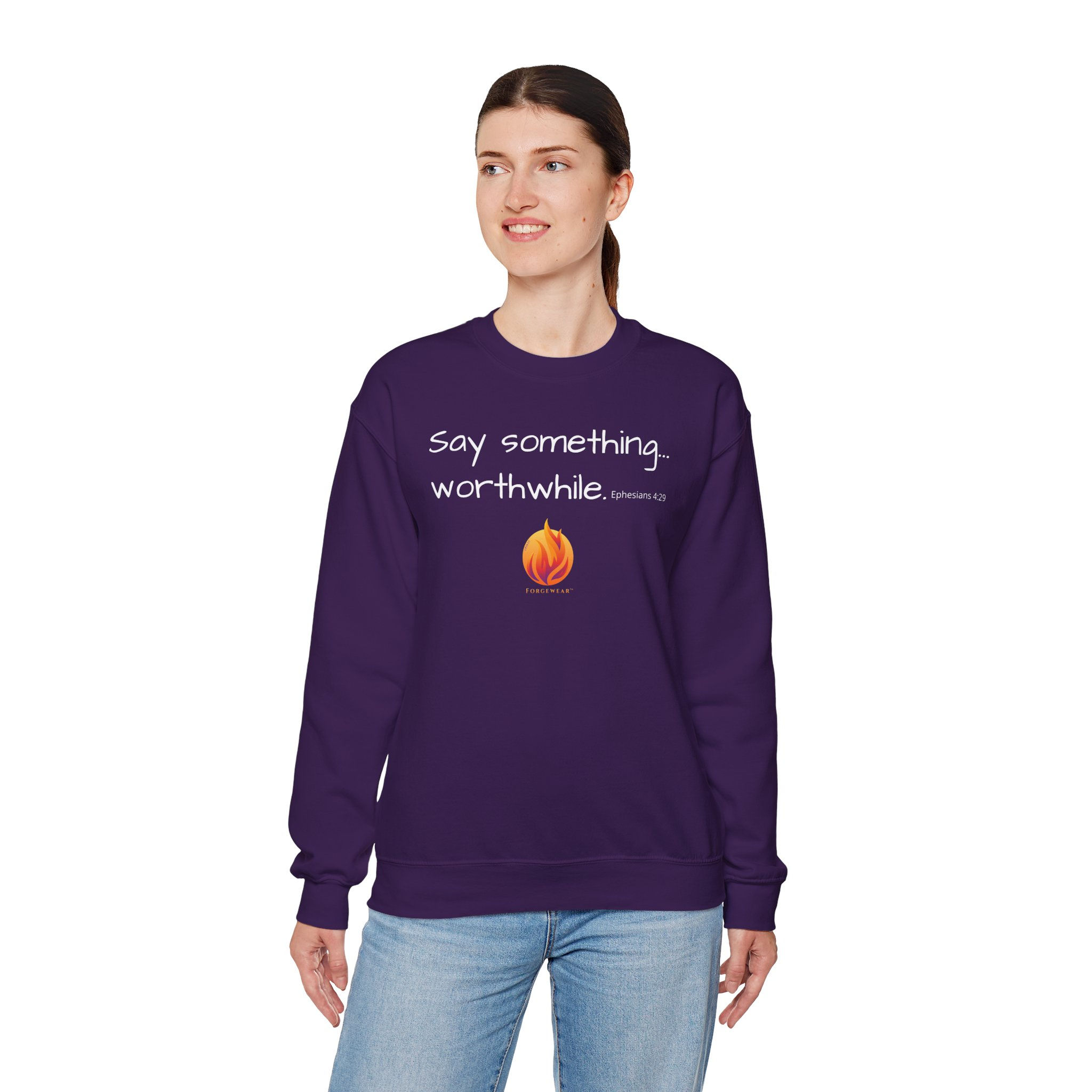 Forgewear 'Say Something Worthwhile - Inspirational Premium Unisex Sweatshirt 