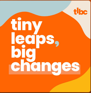 Tiny Leaps, Big Changes Podcast