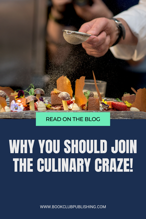 WHY YOU SHOULD JOIN THE CULINARY CRAZE!
