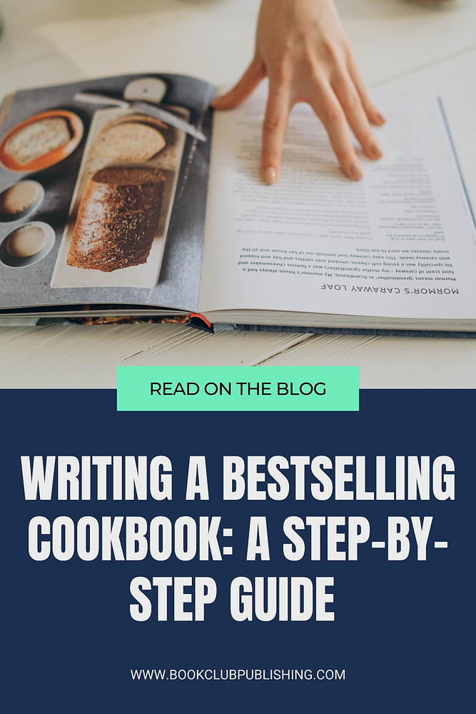 Writing a Bestselling Cookbook: A Step-by-Step Guide
