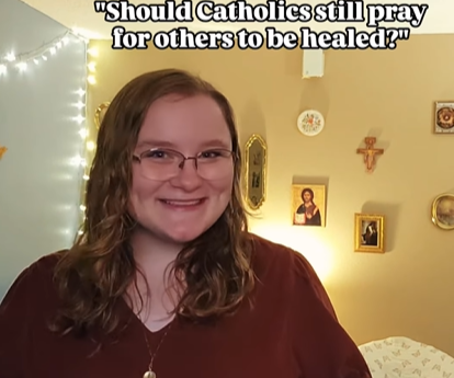 "Should Catholics still pray for others to be healed?"