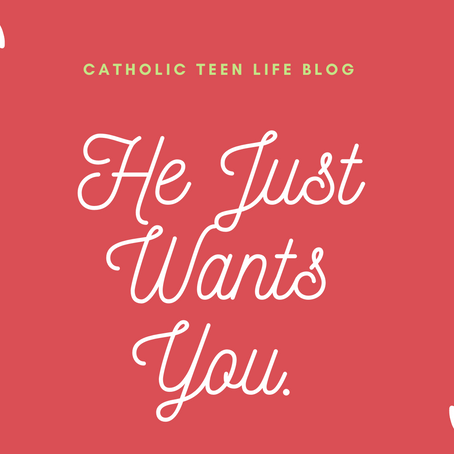 He Just Wants You.
