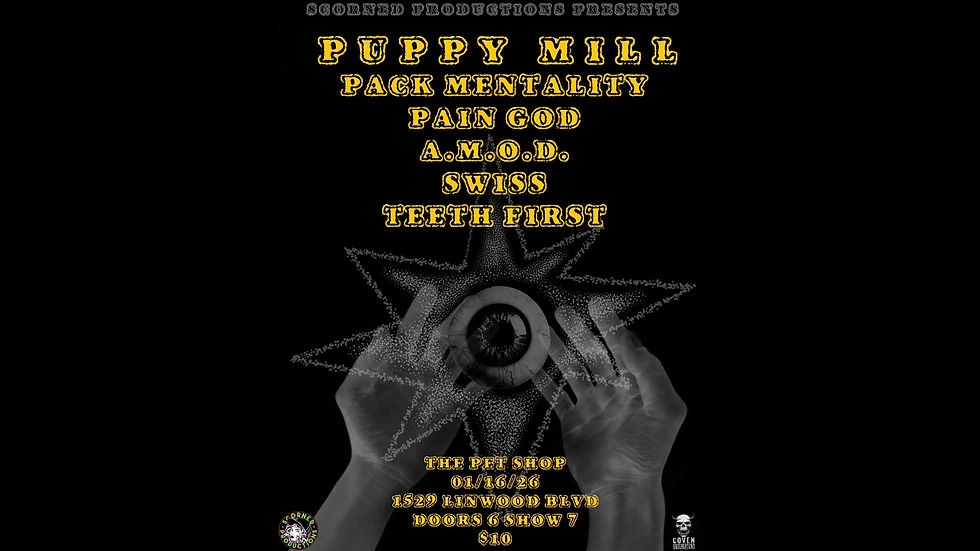 PUPPY MILL | PACK MENTALITY | PAIN GOD | AoM.O.Do | SWISS | TEETH FIRST