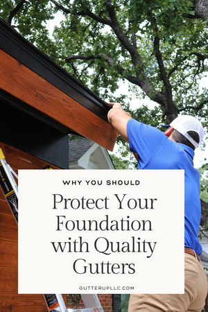 Protect Your Home’s Foundation with Quality Gutters