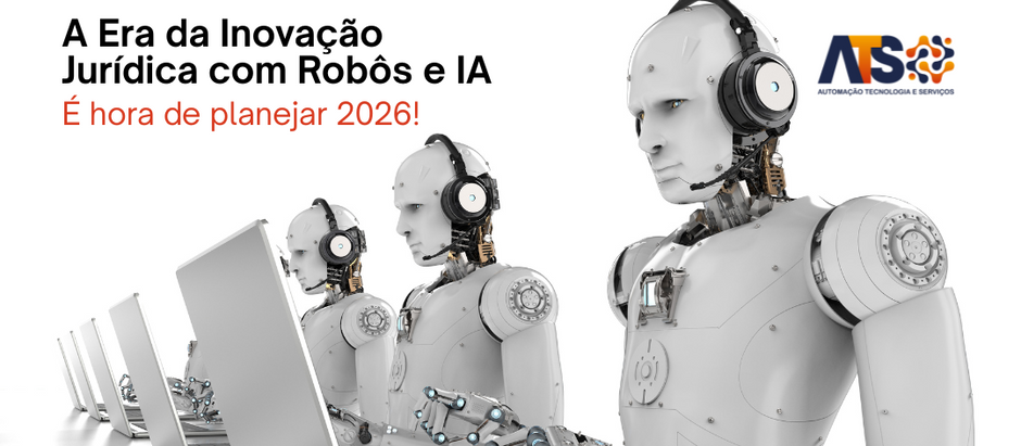 Planejamento e Orçamento 2026: A Era da Inovação Jurídica com Robôs e Inteligência Artificial