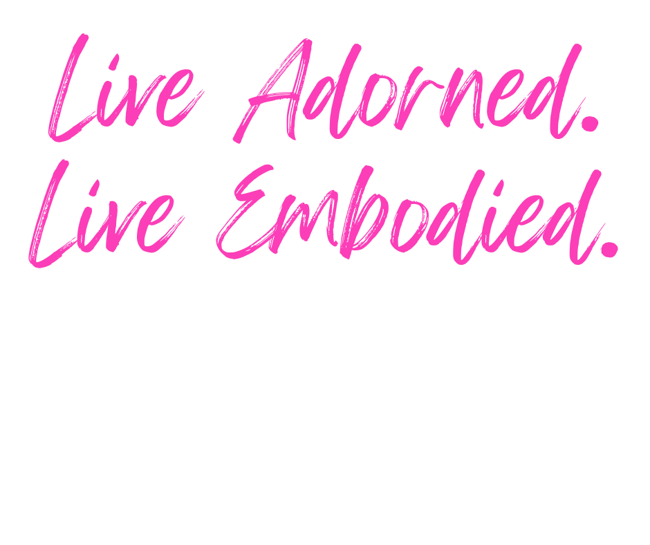 live adorned live embodied.png