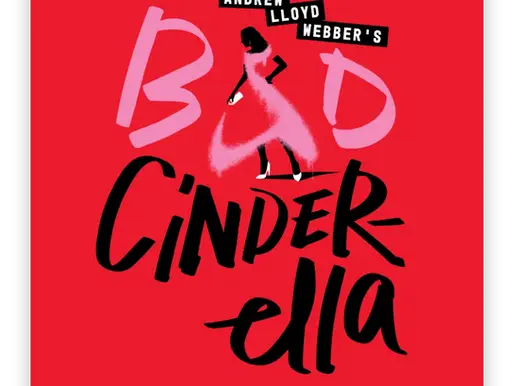 Andrew Lloyd Webber's Bad Cinderella Got a Style all Her Own