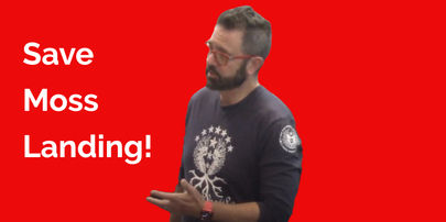 Dems to Moss Landing: Drop Dead