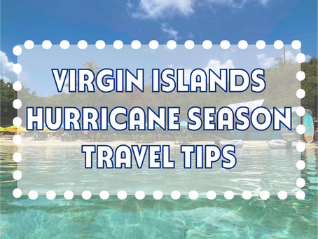 Virgin Islands Hurricane Season Travel Tips and why summer is a great time to visit.