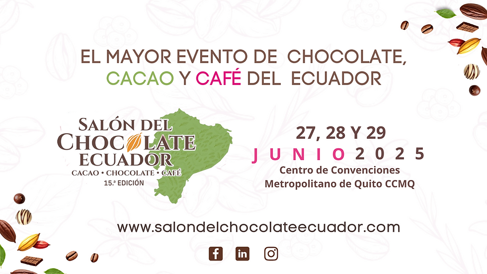 SALÓN DEL CHOCOLATE, CACAO Y CAFÉ ECUADOR 2025