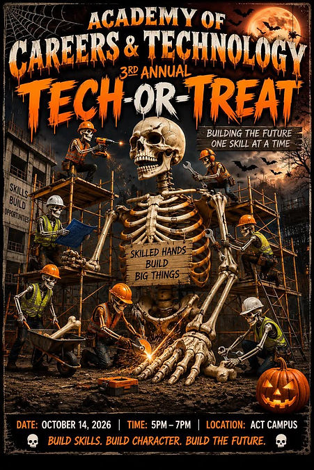 Academy of Careers and Technology 3rd Annual Tech-or-Treat October 14, 2026 5 pm to 7 pm