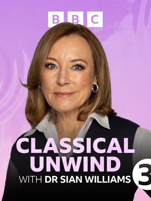 Sian Williams smiles against a purple background with "BBC" and "Classical Unwind with Dr Sian Williams" text in bold letters.