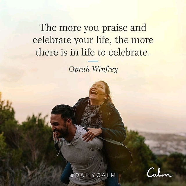 Quotes about wellbeing: The more you praise and celebrate your life, the more there is in life to celebrate. Oprah Winfrey