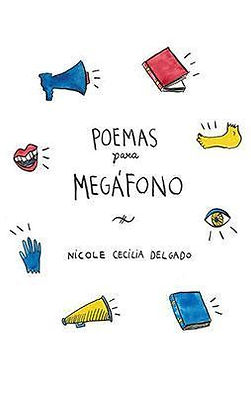 poemas-para-megafono-nicole-cecilia-delg