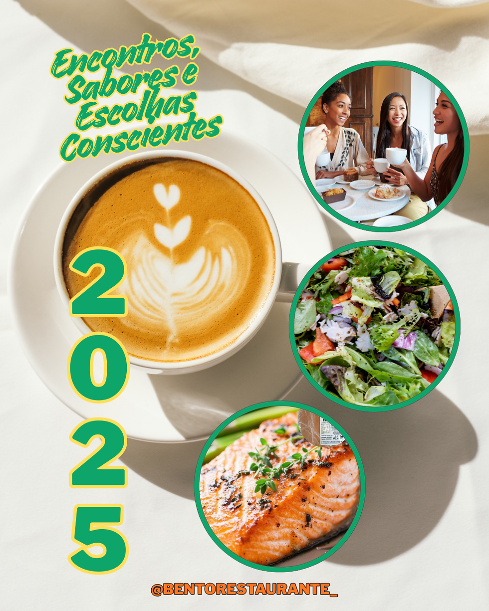 2025: um ano de encontros, sabores e escolhas conscientes no Bento Restaurante!