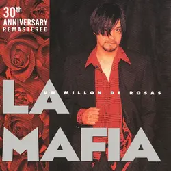 La Mafia - Un Millon De Rosas 