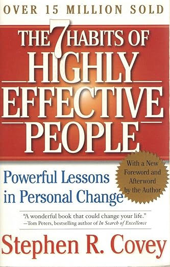 The Seven Habits of Highly Effective People: Powerful Lessons in Personal Change.