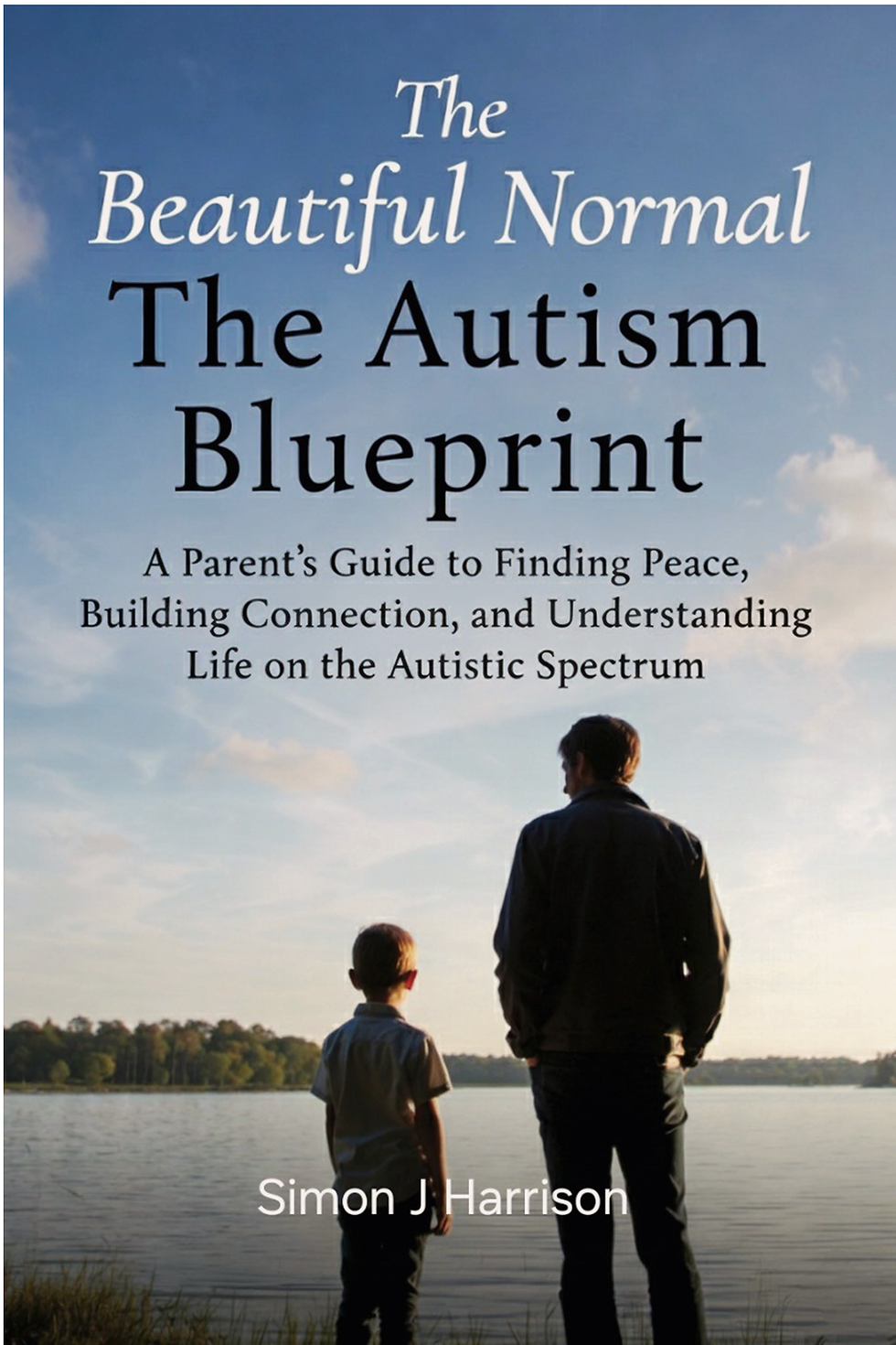 The Beautiful Normal: A New Way to Understand and Support Your Autistic Child