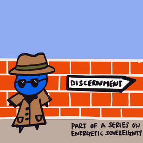 Energetic Sovereignty: Discernment
