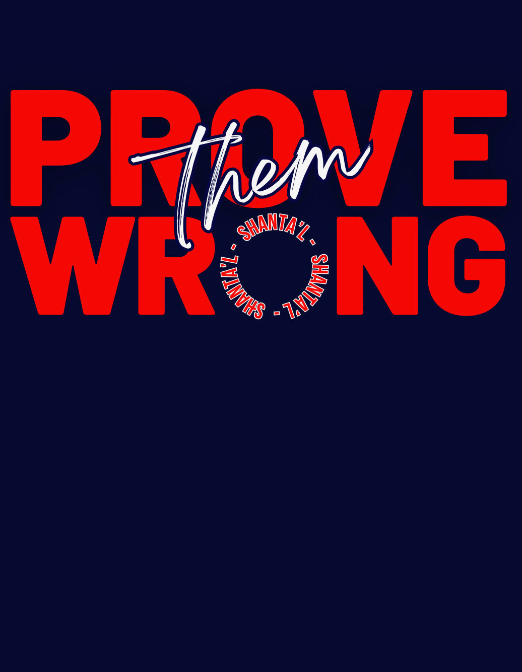 Custom Prove Them Wrong Shirt