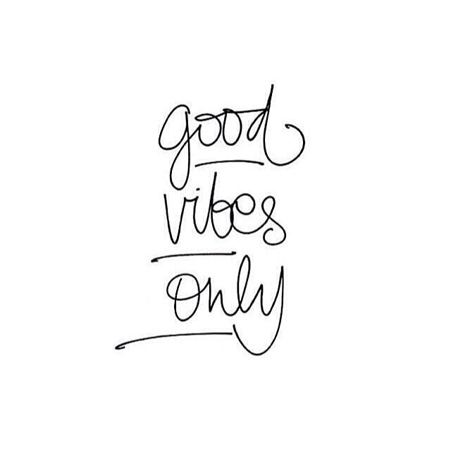 Good Vibes Only