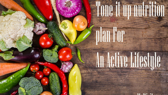 Tone it up nutrition plan For An Active Lifestyle