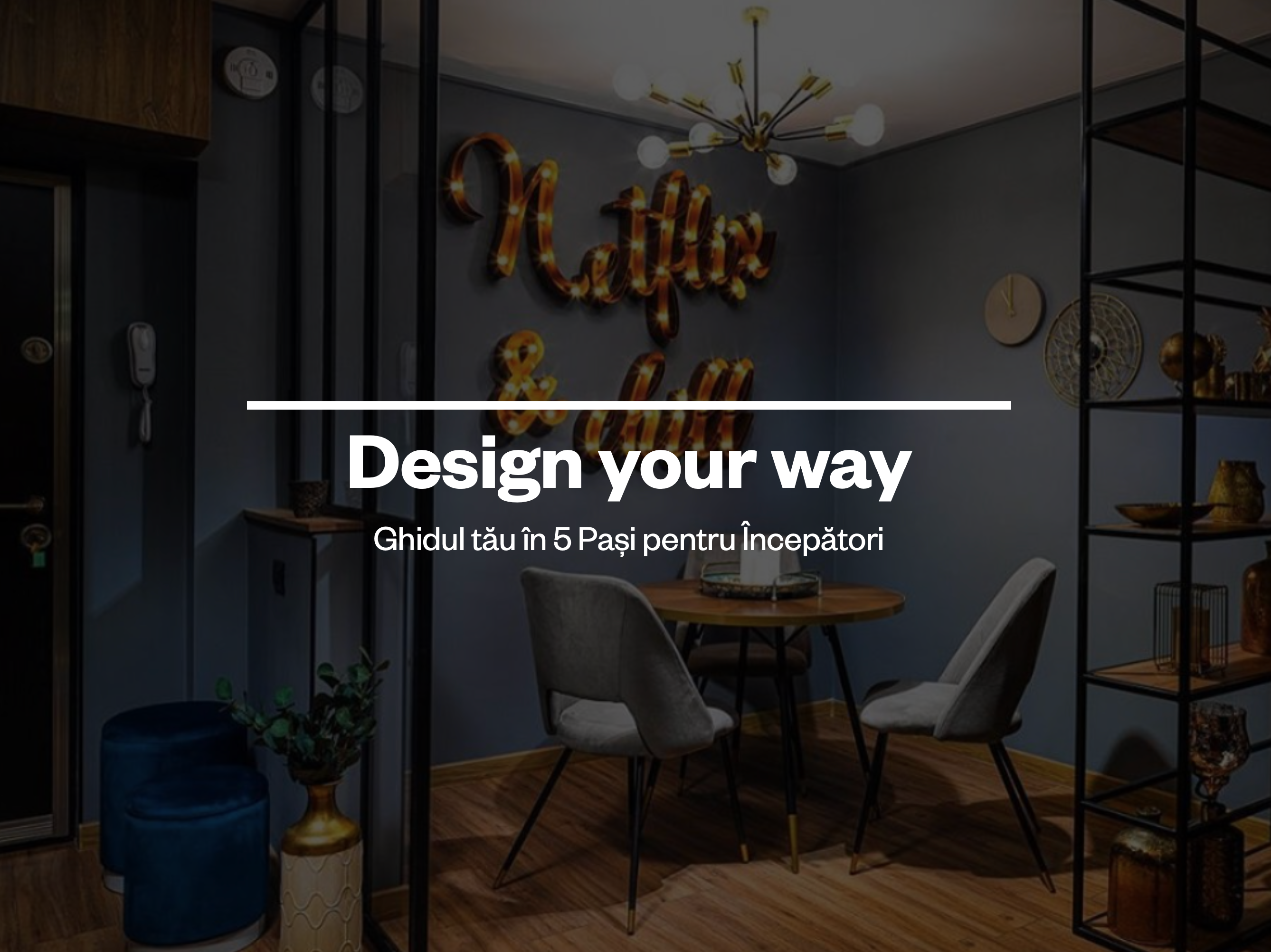 Design your way - Ghidul tău în 5 Pași pentru Începători