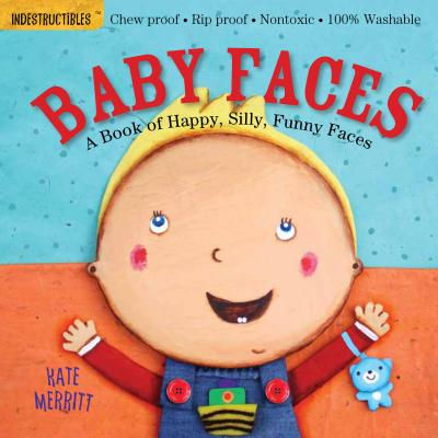 Indestructibles: Baby Faces: Chew Proof - Rip Proof - Nontoxic - 100% Washable (