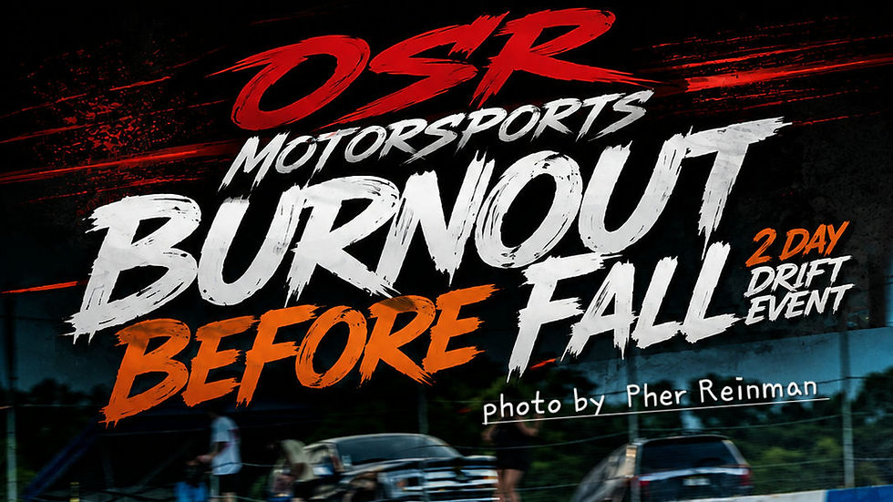 Burnout Before Fall 2 days drift event and competition.