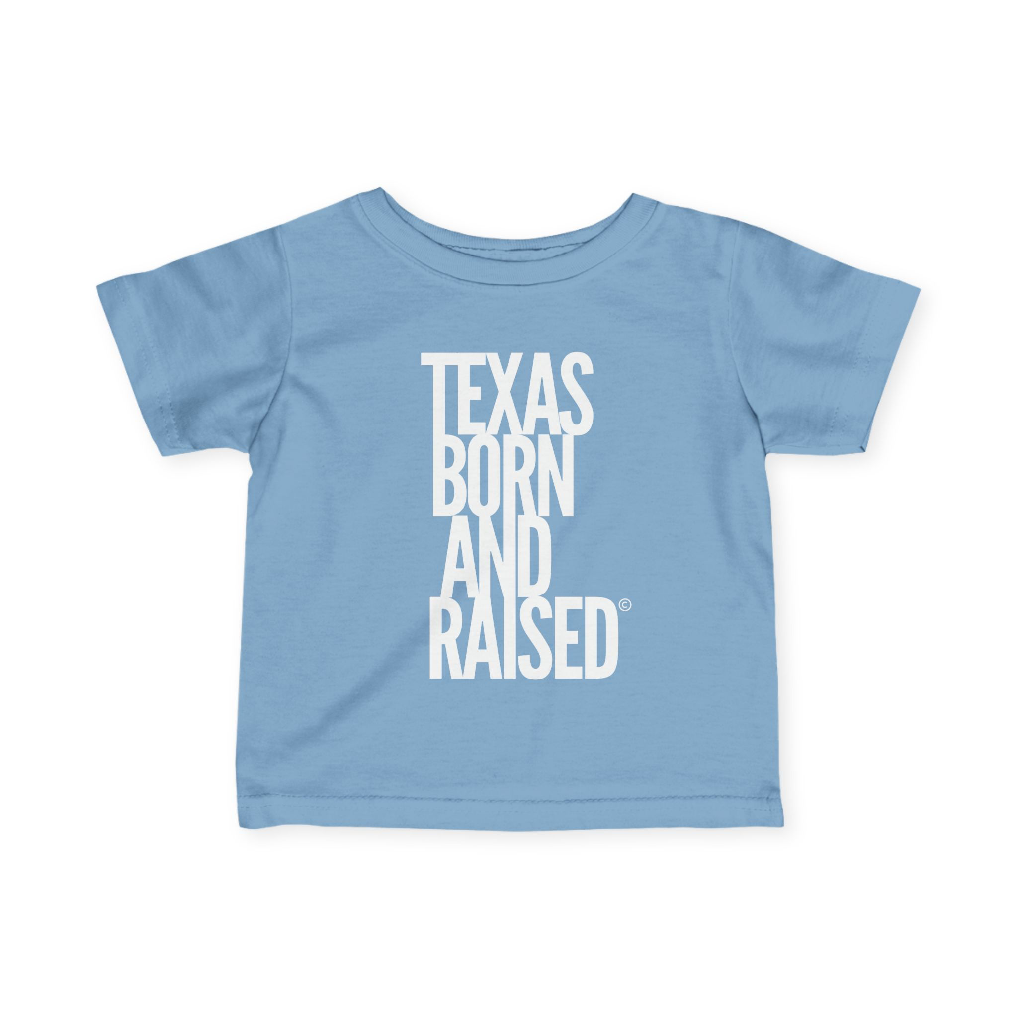 TEXAS BORN AND RAISED - Infant Tee - Texas Tee