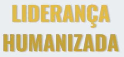 LIDERANÇA HUMANIZADA_texto.jpeg