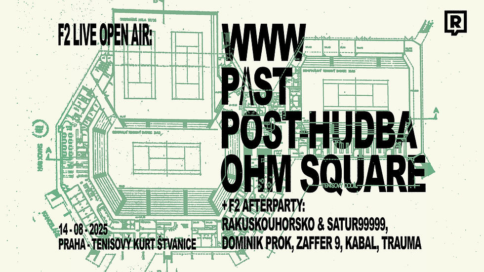 F2 LIVE Open Air: WWW ★ Post-hudba ★ P/\ST ★ Ohm Square & more