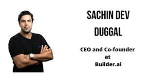 Builder.ai’s Technological Advancements: How Sachin Dev Duggal is Revolutionizing the Industry