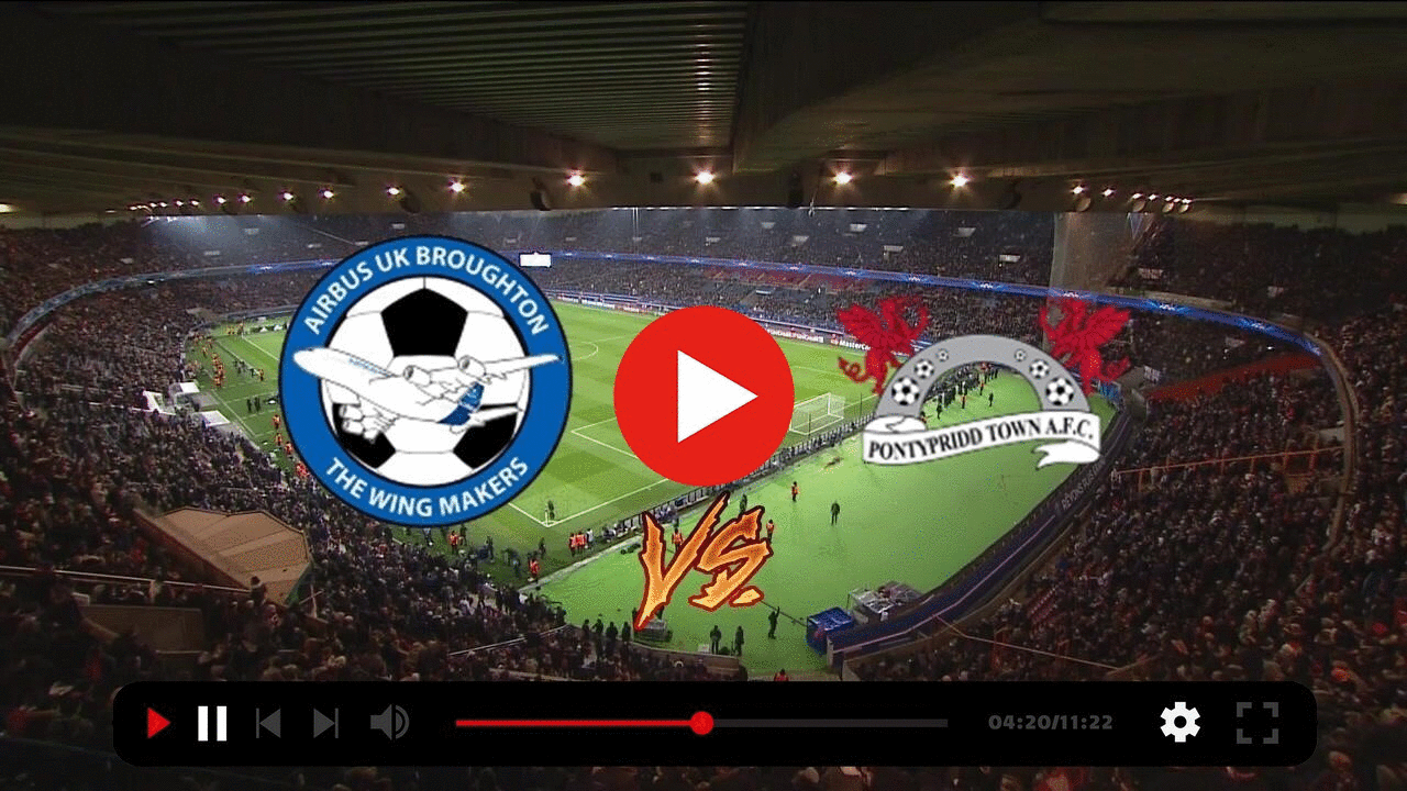 (WATCH LIVE>) Broughton vs Pontypridd Town live streaming content media