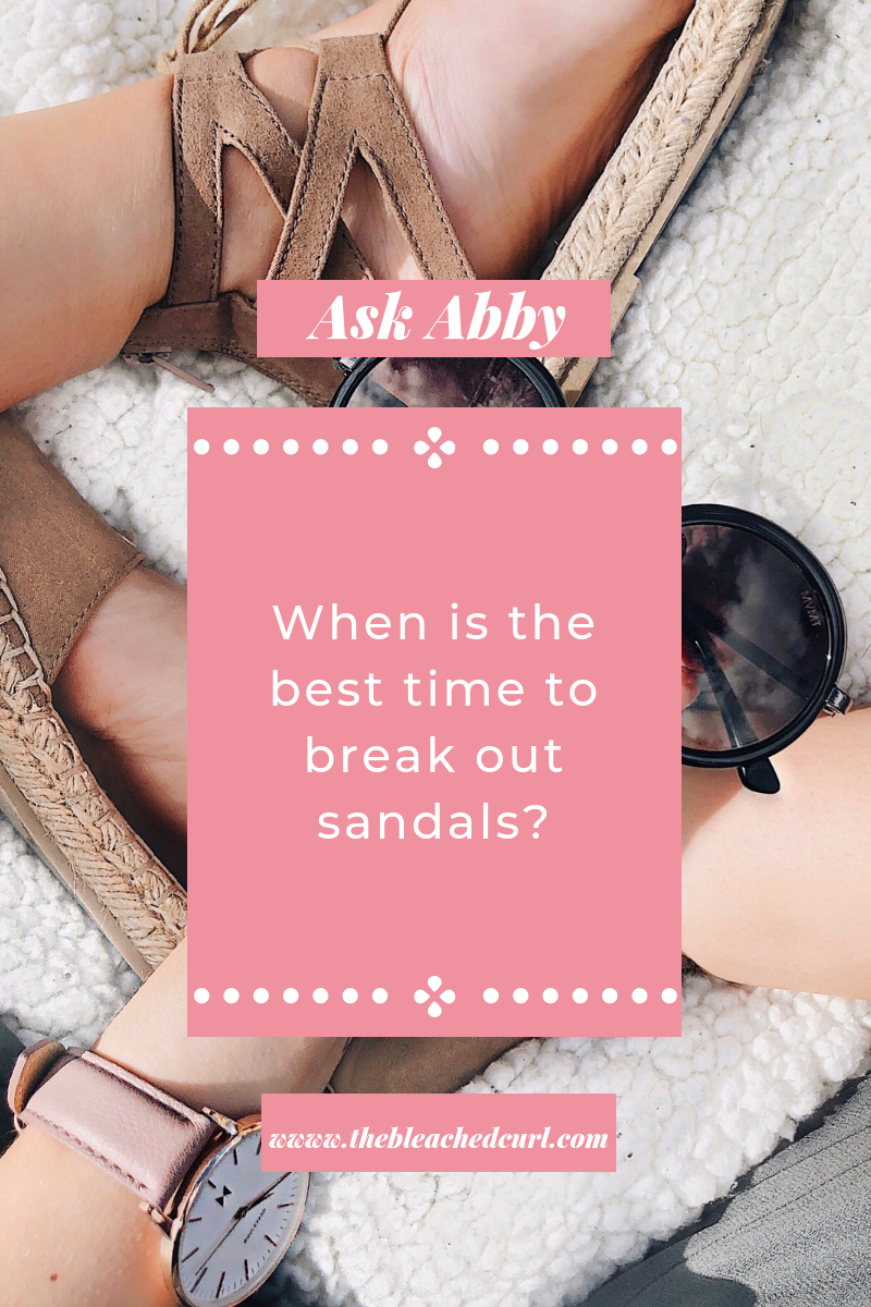 ask abby: when can i break out sandals