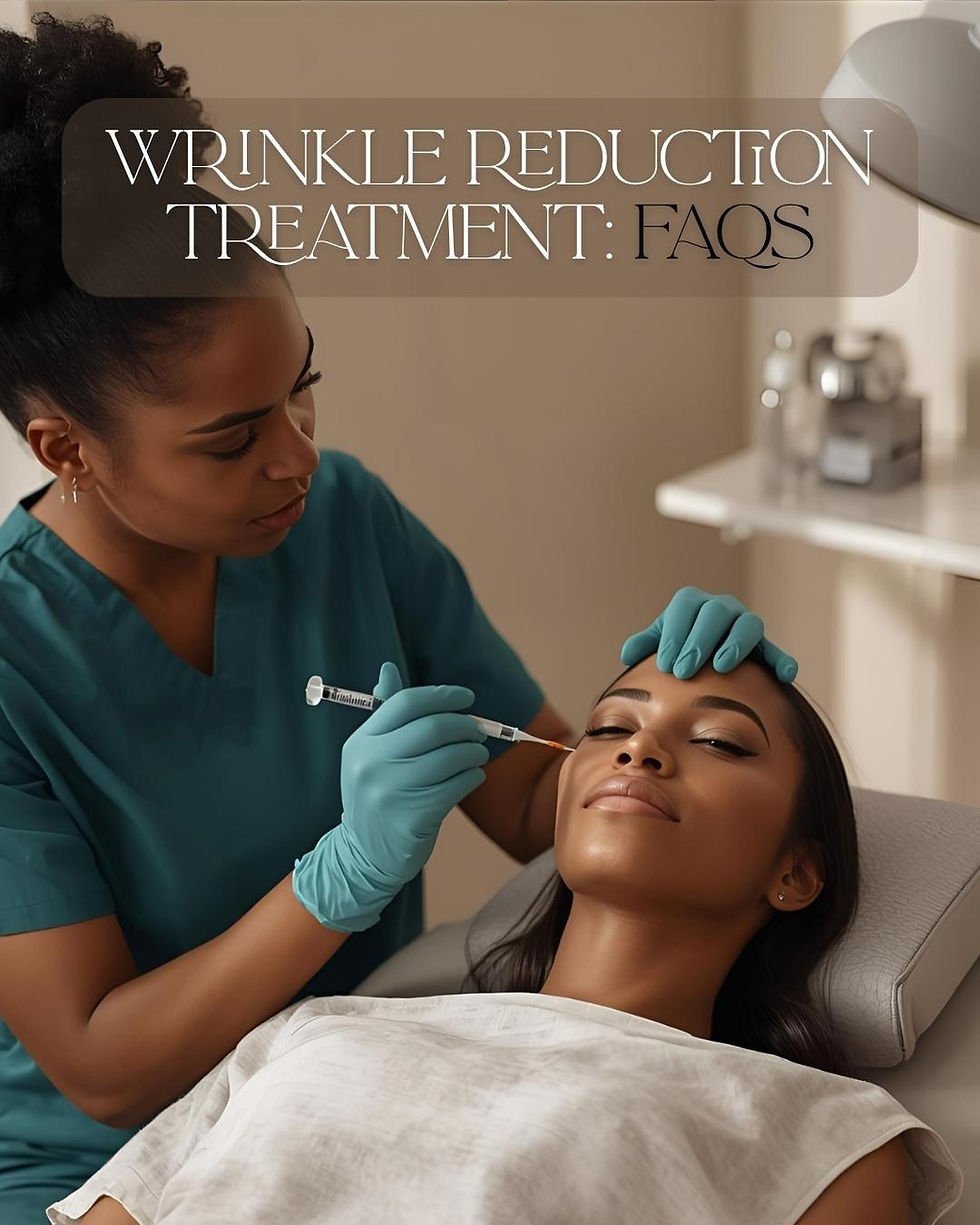Wrinkle Reduction (Botox) Treatment: FAQs