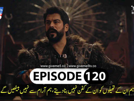 Kurulus Osman EPISODE 120 Season 4 with Urdu Subtitles by GiveMe5