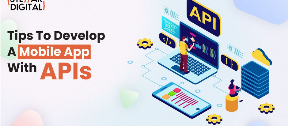 What are the important tips to develop a mobile app with APIs?