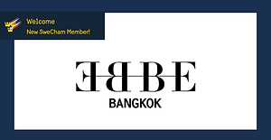 A Warm Welcome to EBBE Bangkok to our SweCham Community
