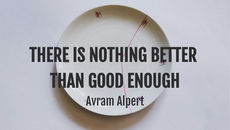 "There Is Nothing Better than Good Enough" by Avram Alpert (Keywords: Wisdom; Freedom; Cooperation)