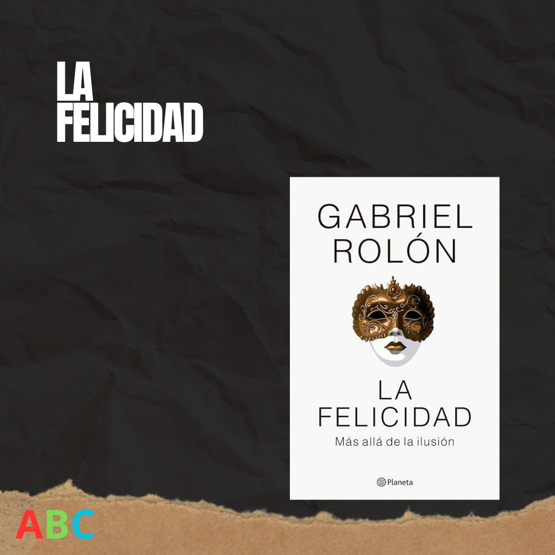 La Felicidad - Gabriel Rolón