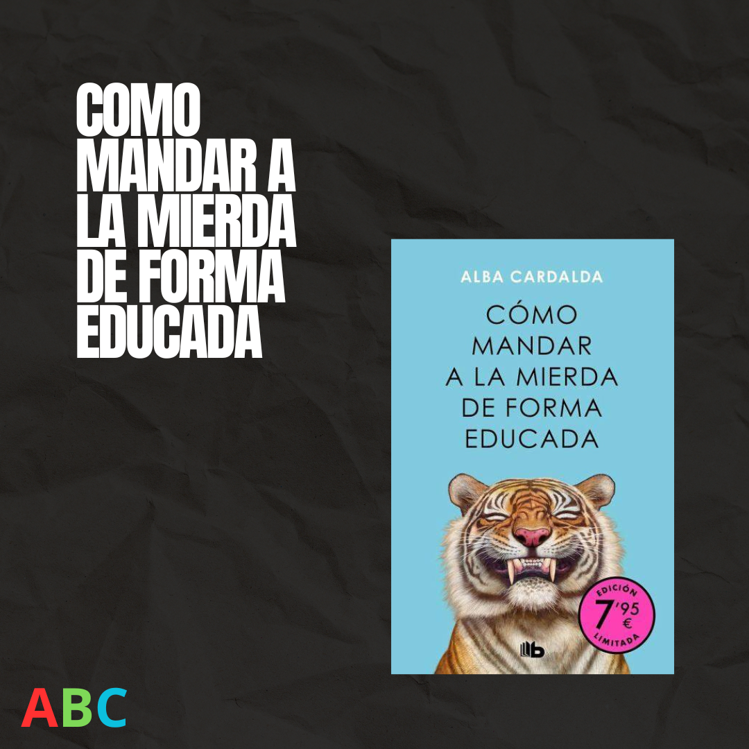 Como Mandar a la Mierd* de Forma Educada - Alba Cardalda