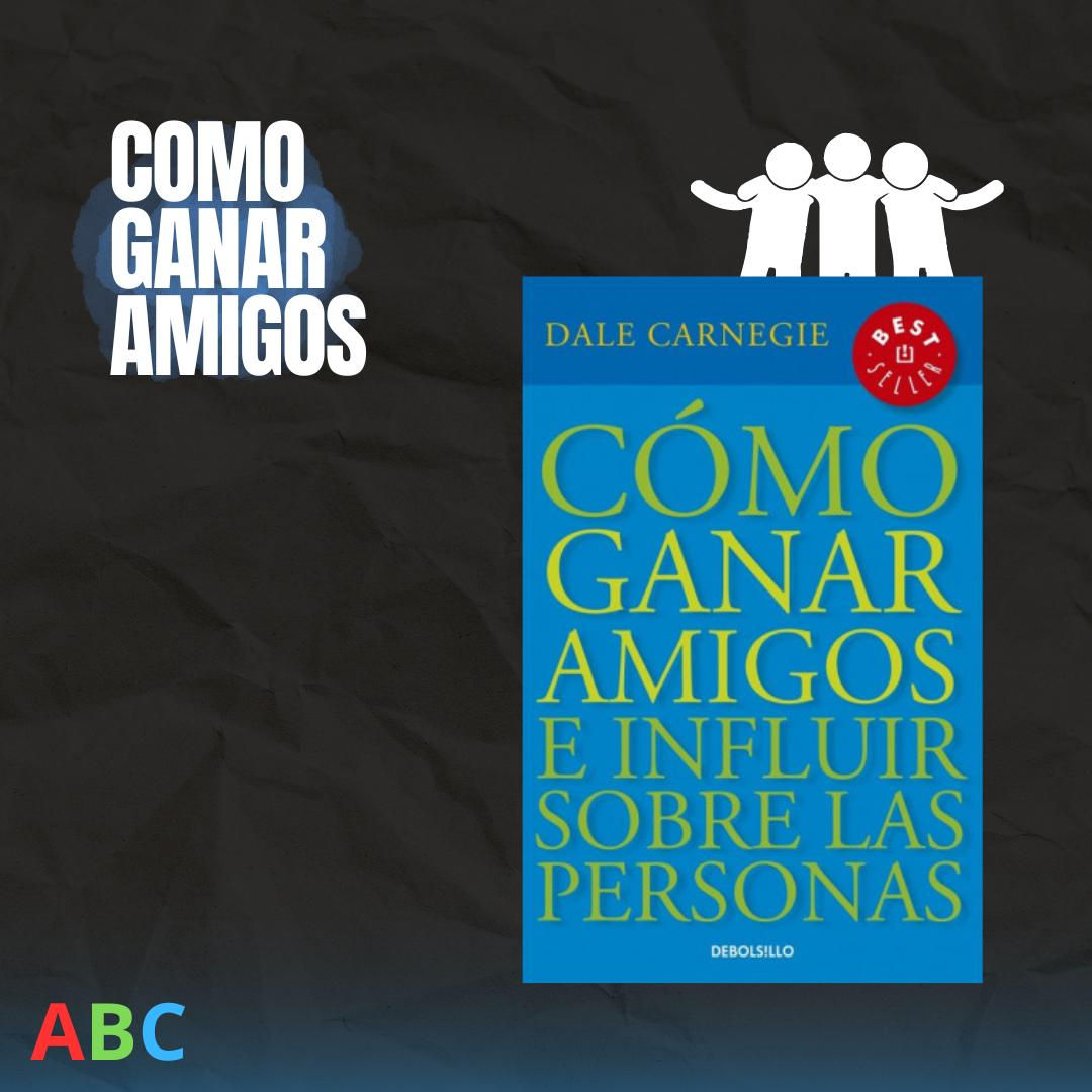 Como Ganar Amigos - Dale Carnegie