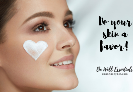 Do Your Skin A Favor!