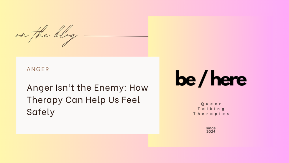 Anger Isn’t the Enemy: How Therapy Can Help Us Feel Safely