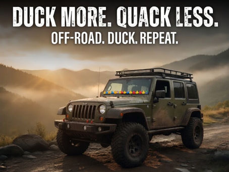 An off-road Jeep displaying ducks on the dash with the Duck More Quack Less™ slogan followed by Off-Road. Duck. Repeat. stamped at the top of the image